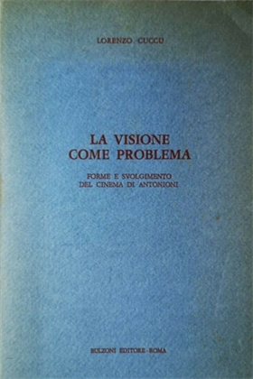 9788571194168-La visione come problema. Forme e svolgimento del cinema di Antonioni.